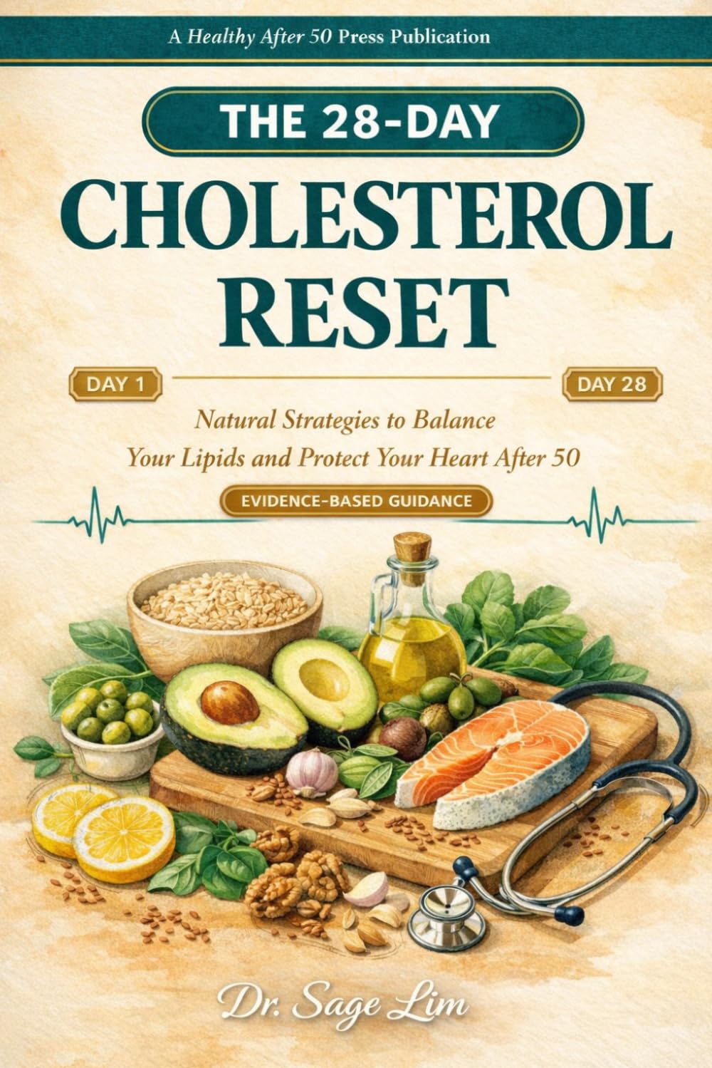 THE 28-DAY CHOLESTEROL RESET: Natural Strategies to Balance Your Lipids and Protect Your Heart After 50 (The 28-Day Reset)