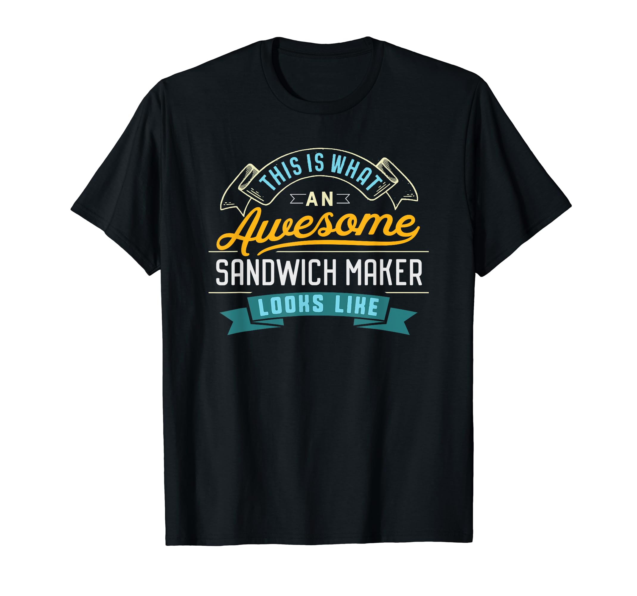 Funny Sandwich Maker ShirtAwesome Job Occupation Graduation T-Shirt