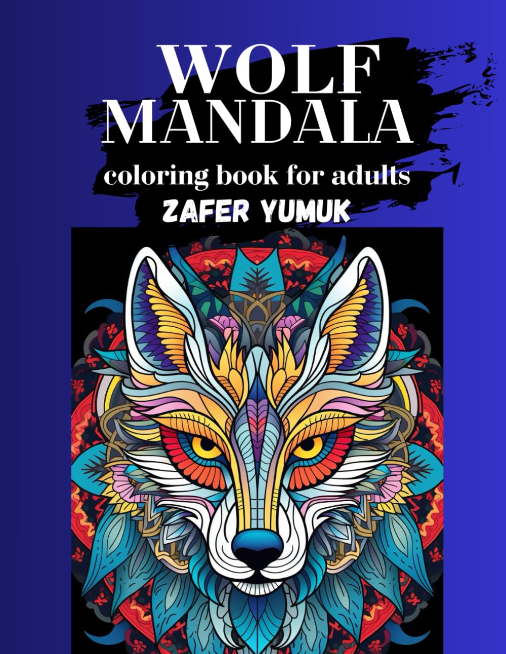 WOLF MANDALA coloring book for adults: 50 Intricate Wolf Mandala Designs for Relaxation, Stress Relief, and Mindful Coloring