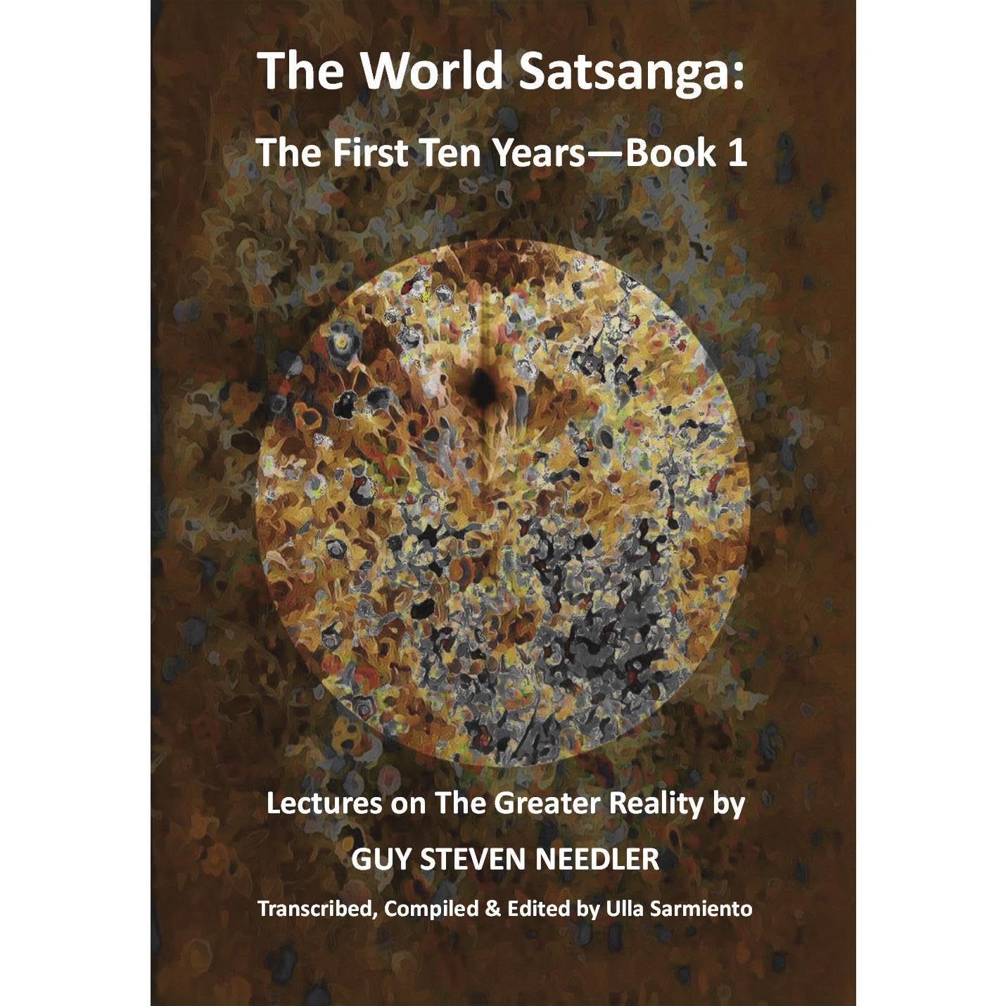The World Satsanga: The First Ten Years - Book 1