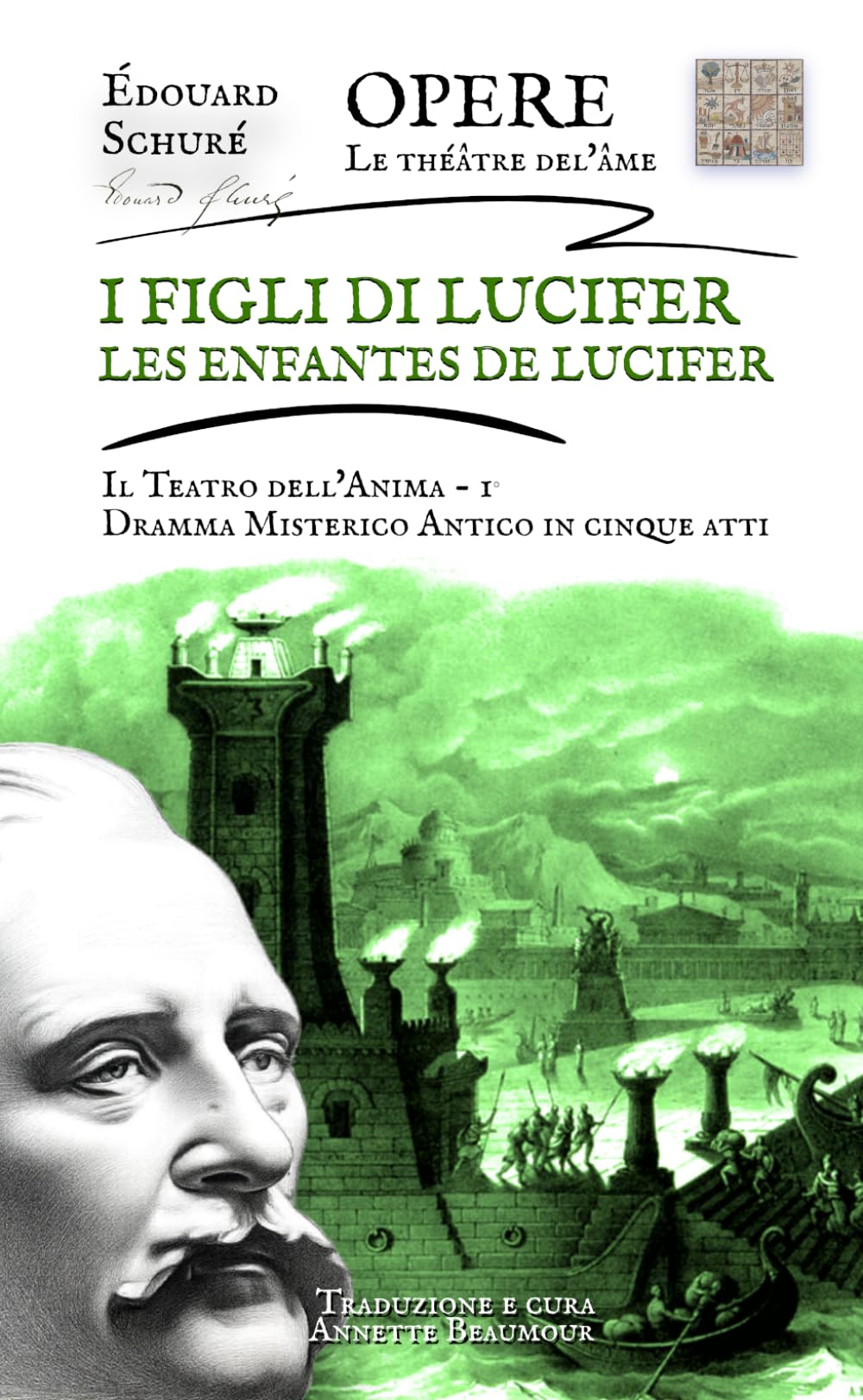 I figli di Lucifer - Il Teatro dell'Anima - I: Dramma misterico antico in 5 atti (E. Schuré - Il Teatro dell'Anima - Le théâtre del'âme)