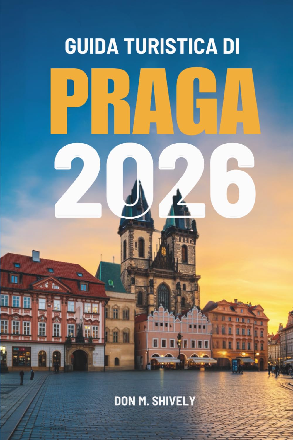 GUIDA TURISTICA DI PRAGA 2026: Un viaggio completo nel cuore della Repubblica Ceca