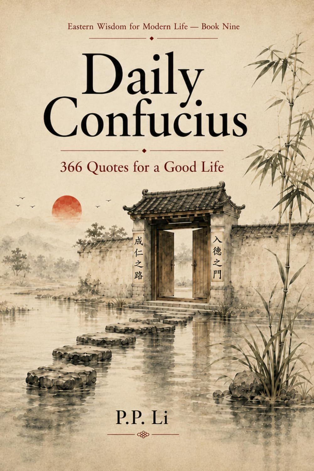 Daily Confucius: 366 Quotes for a Good Life: 366 Quotes for a Good Life: 9 (Eastern Wisdom for Modern Life)