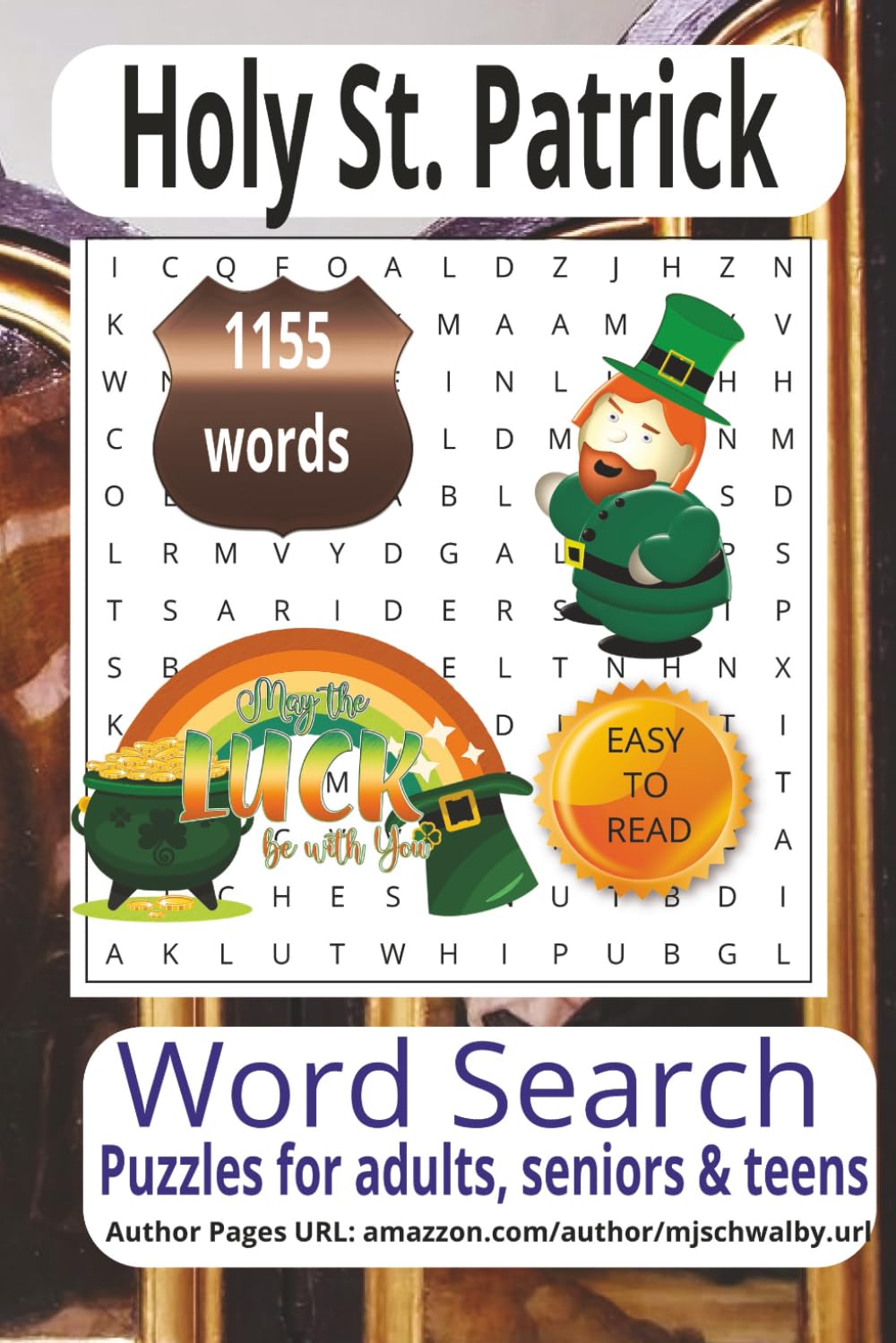 Holy St. Patrick: Holy St. Patrick: 200 Carefully Selected Words and Phrases in Large Print, Convenient 6x9 Format, Engaging Puzzles for Relaxation, Travel, and Meaningful Holiday Celebrations.