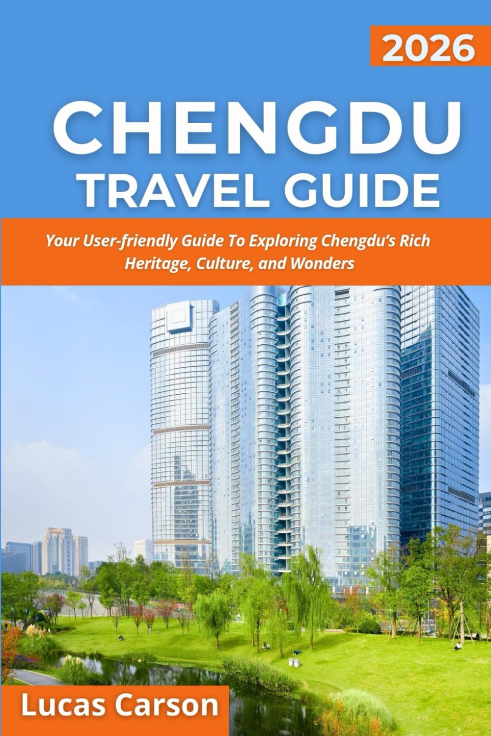 Chengdu Travel Guide 2026 (Your Essential Travel Guides)