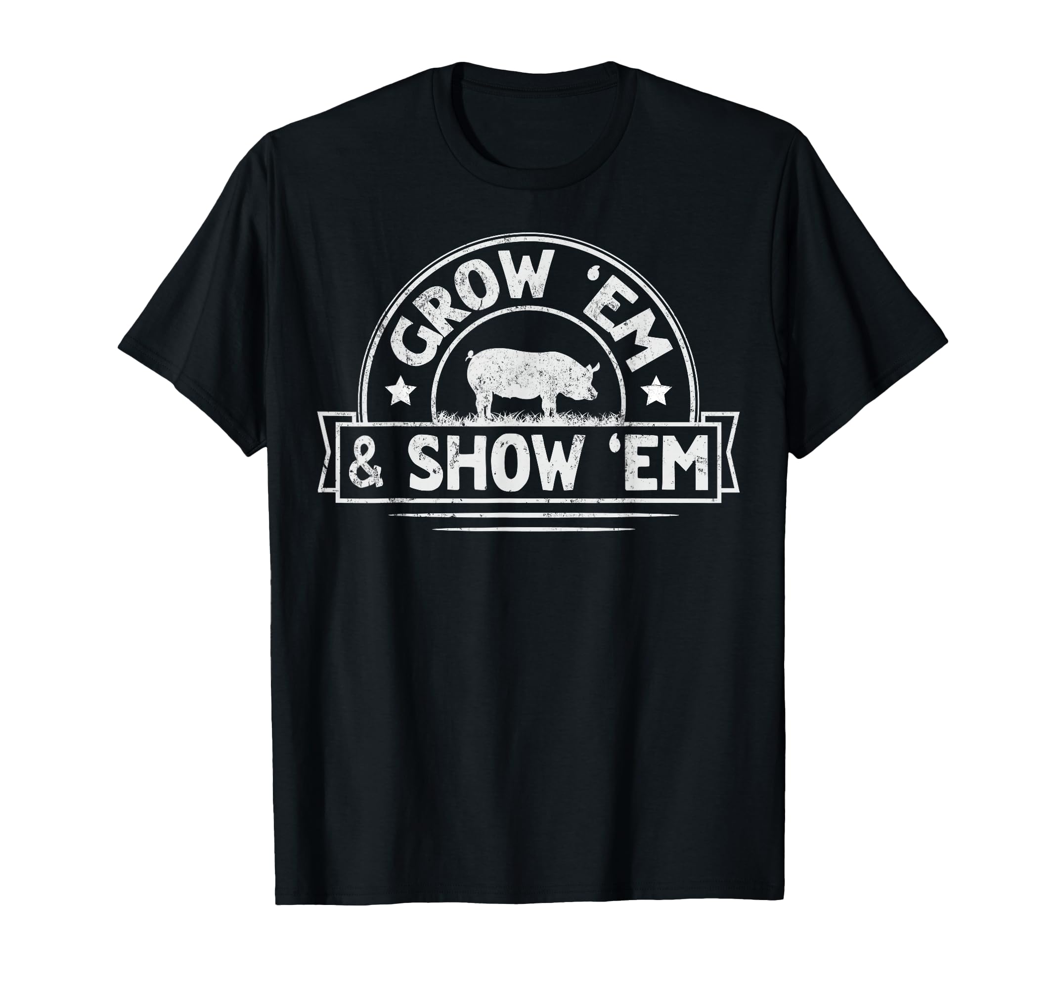 Grow 'em & Show 'em Quote for a Livestock Showing Lover T-Shirt