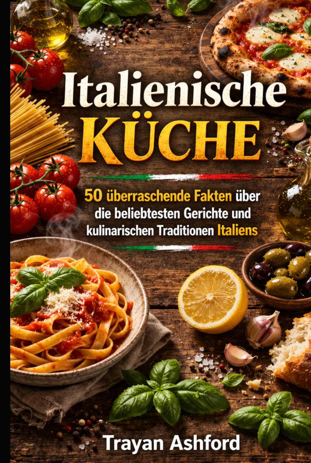 Italienische Küche: 50 überraschende Fakten über die beliebtesten Gerichte und kulinarischen Traditionen Italiens