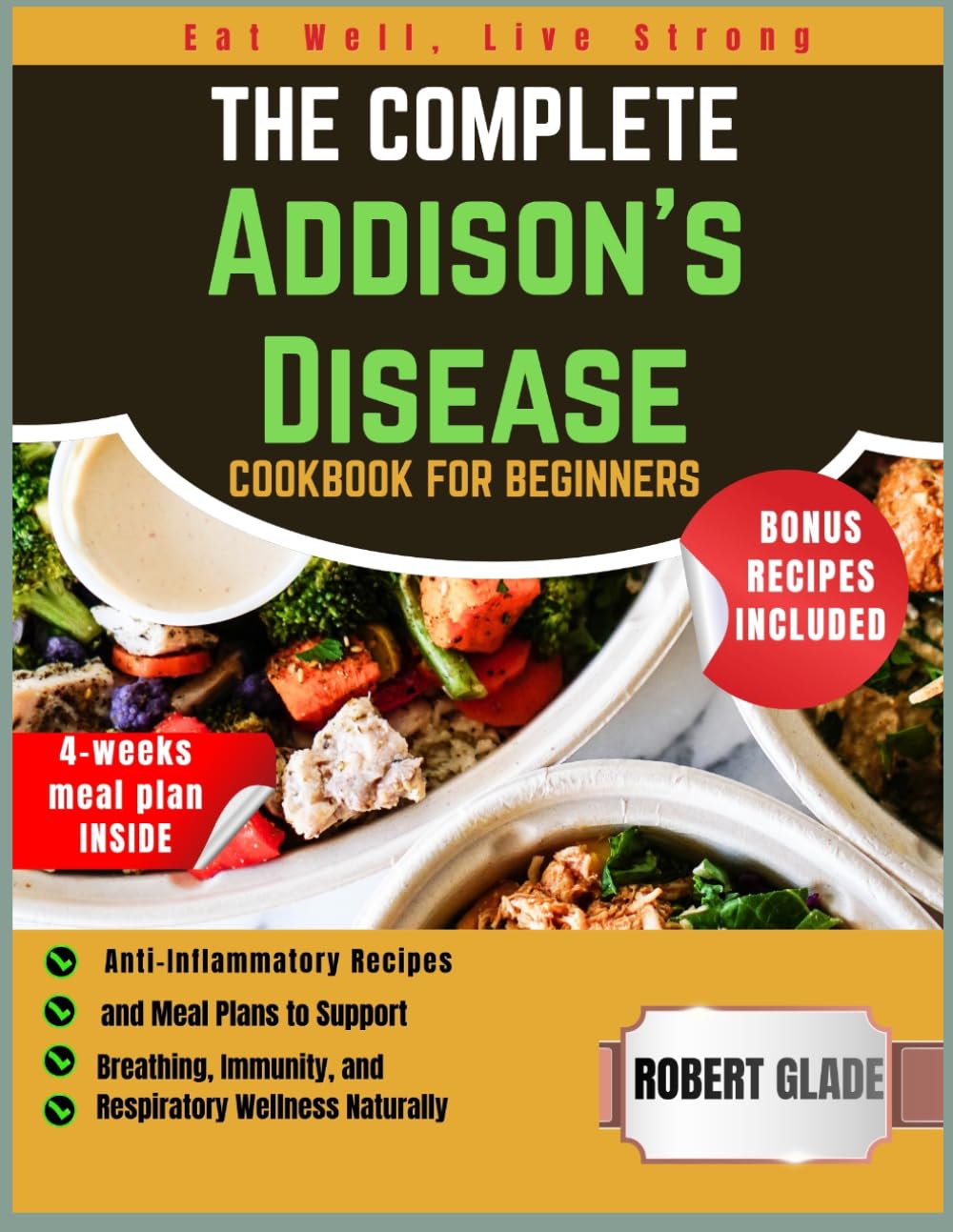 The Complete Addison’s Disease Cookbook for Beginners: Anti-Inflammatory Recipes and Meal Plans to Support Breathing, Immunity, and Respiratory Wellness Naturally