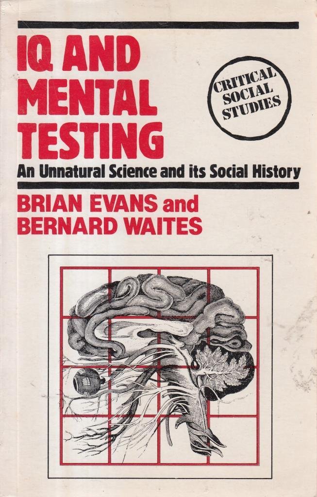 Buy IQ and Mental Testing: An Unnatural Science and Its Social History: The History and the Controversy — BookShops.in