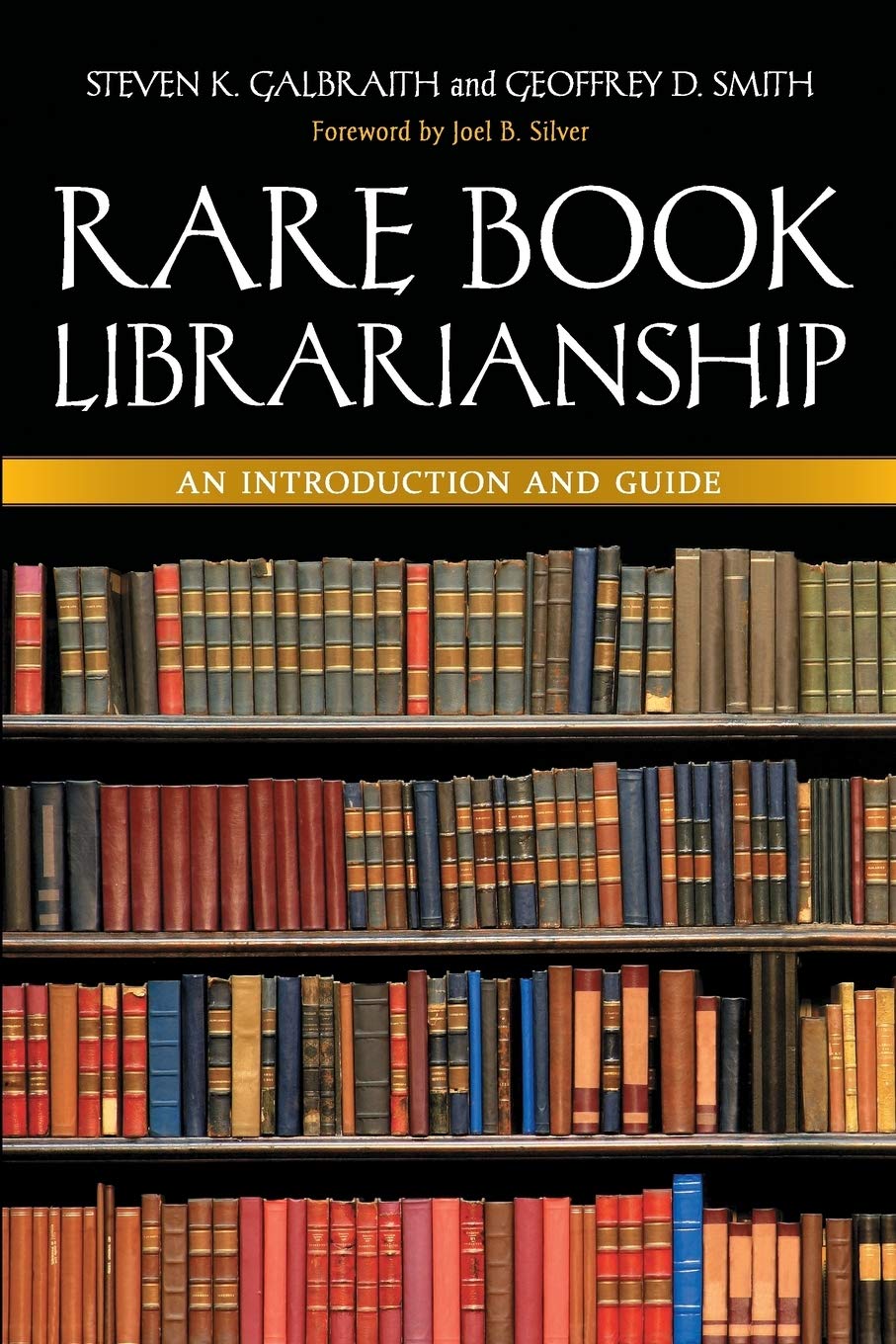 Rare Book Librarianship An Introduction and Guide Galbraith, Steven K