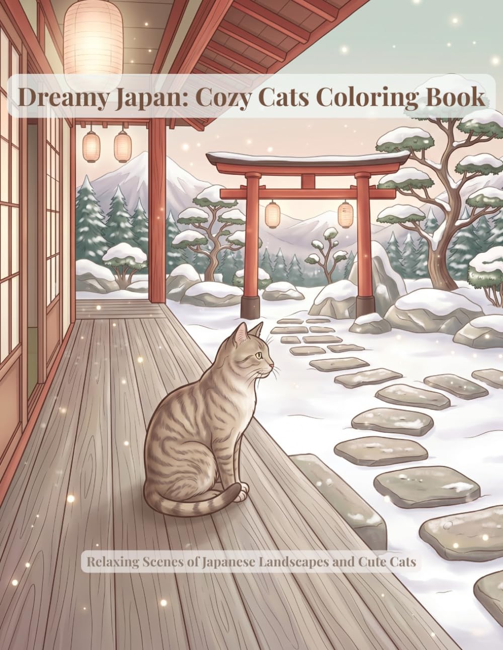 Dreamy Japan: Cozy Cats Coloring Book: Relaxing Japanese Landscapes with Cute Cats, Stress Relief & Mindfulness Coloring Book for Adults