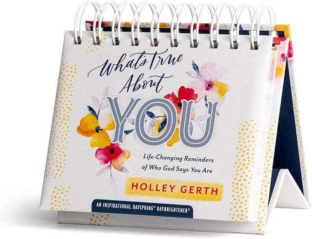 DaySpring - Holley Gerth - What's True About You: Life-Changing Reminders of Who God Says You Ae - an Inspirational DaySpring DayBrightener - Perpetual Calendar (J0522)