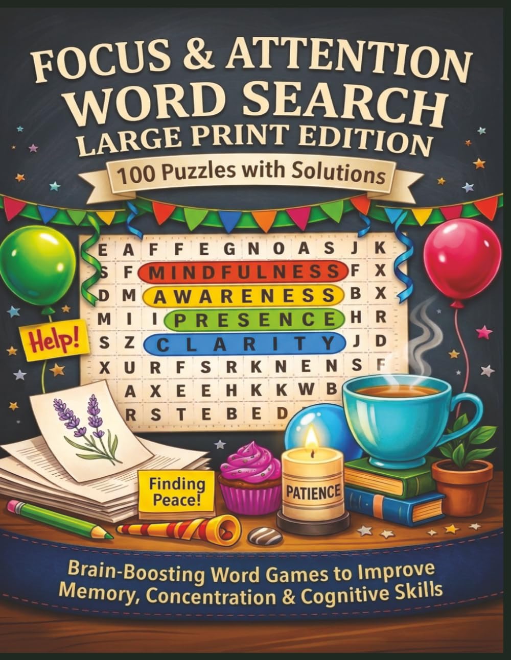 FOCUS & ATTENTION WORD SEARCH LARGE PRINT EDITION 100 Puzzles with Solutions: Brain‑Boosting Word Games to Improve Memory, Concentration & Cognitive Skills (Terry's Terrific Teaching Teasers)
