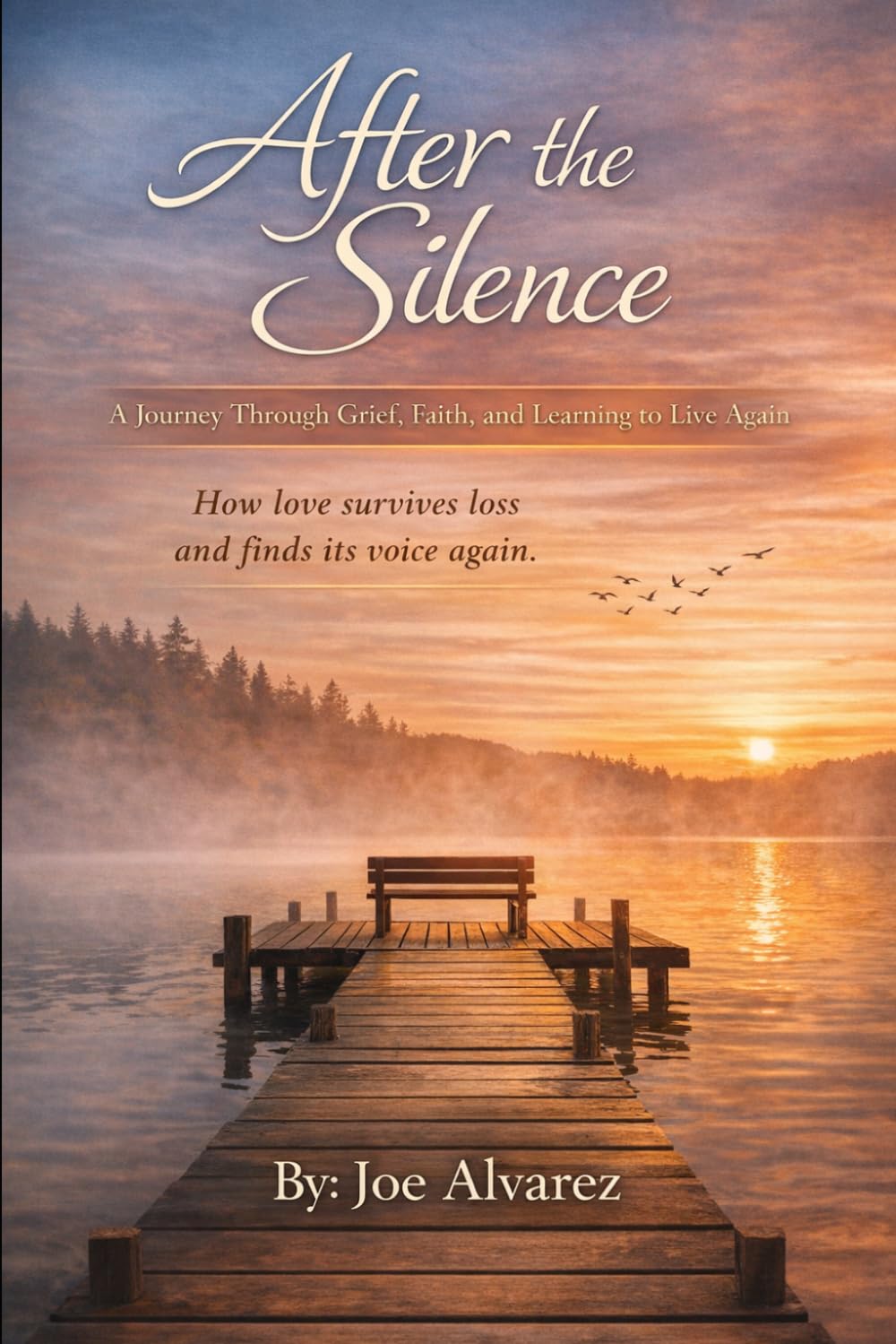 After the Silence: A Journey Through Grief, Faith, and Learning to Live Again