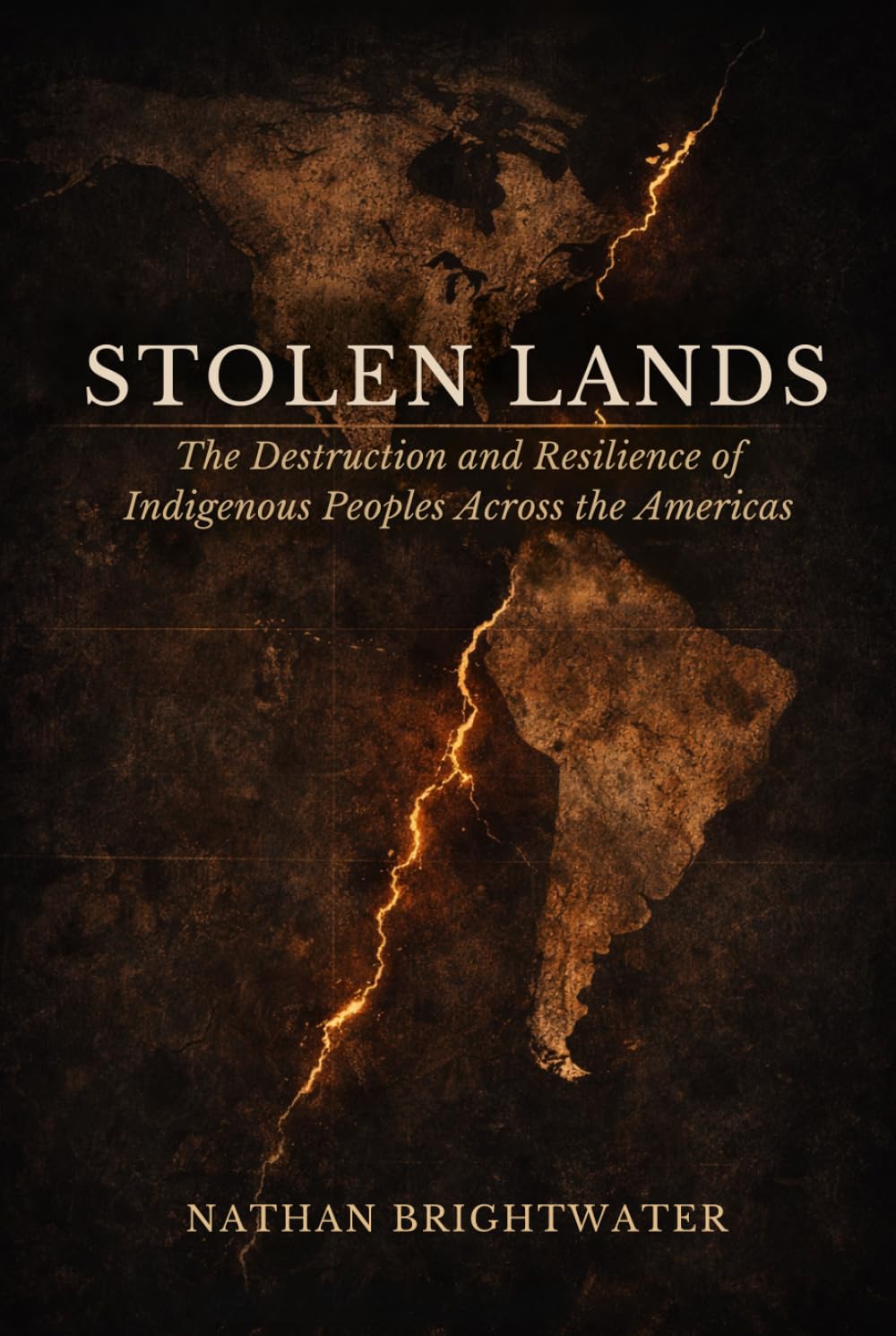 Stolen Lands: The Destruction and Resilience of Indigenous Peoples Across the Americas (First Peoples: A Global History of Indigenous Survival)