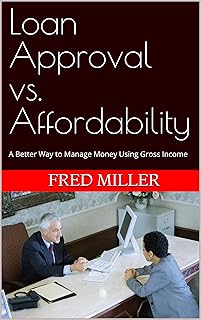 Loan Approval vs. Affordability: A Better Way to Manage Money Using Gross Income