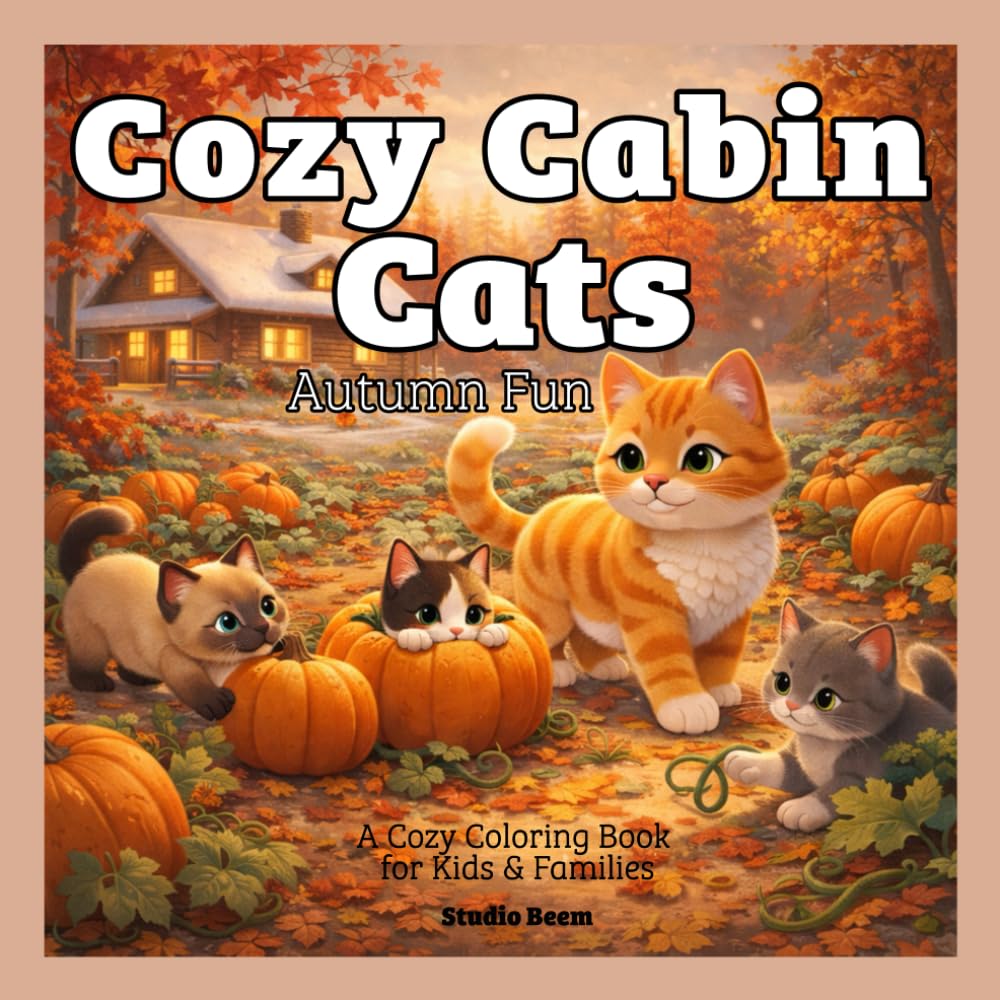 Cozy Cabin Cats: Autumn Fun Coloring Book: A Cozy Cat Coloring Book with Cute and Relaxing Fall Scenes