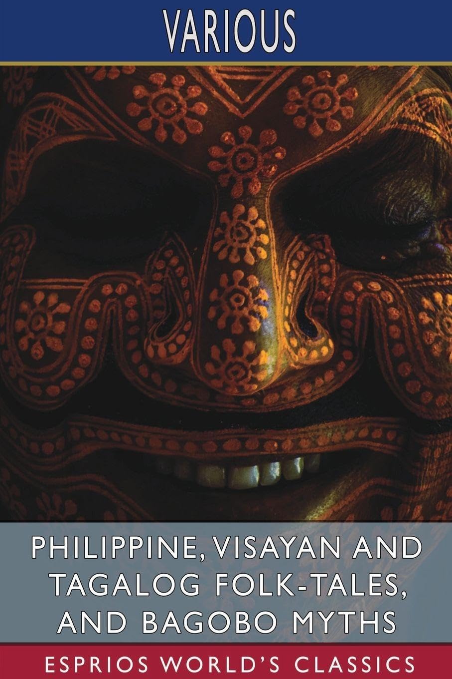 Various Unisex Multicolor Philippine, Visayan & Tagalog Folk-Tales, & Bagobo Myths