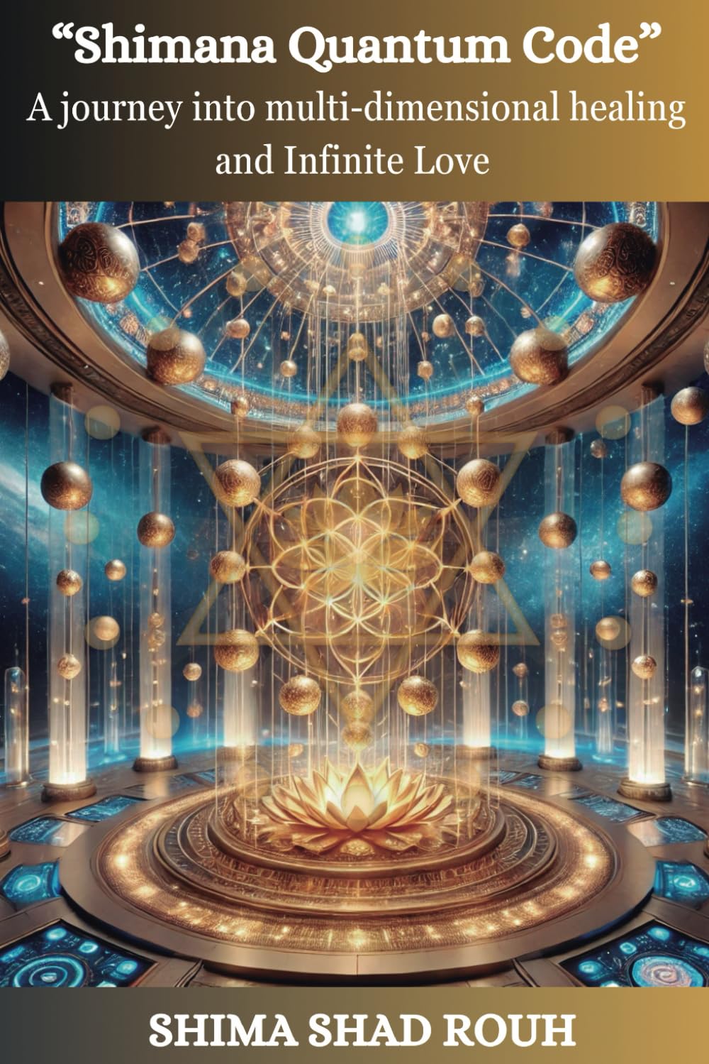 Shimana Quantum Code: A journey into multi-dimensional healing and Infinite Love