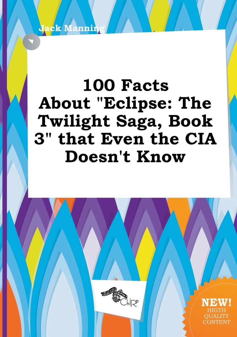 100 Facts about Eclipse: The Twilight Saga, Book 3 That Even the CIA Doesn't Know