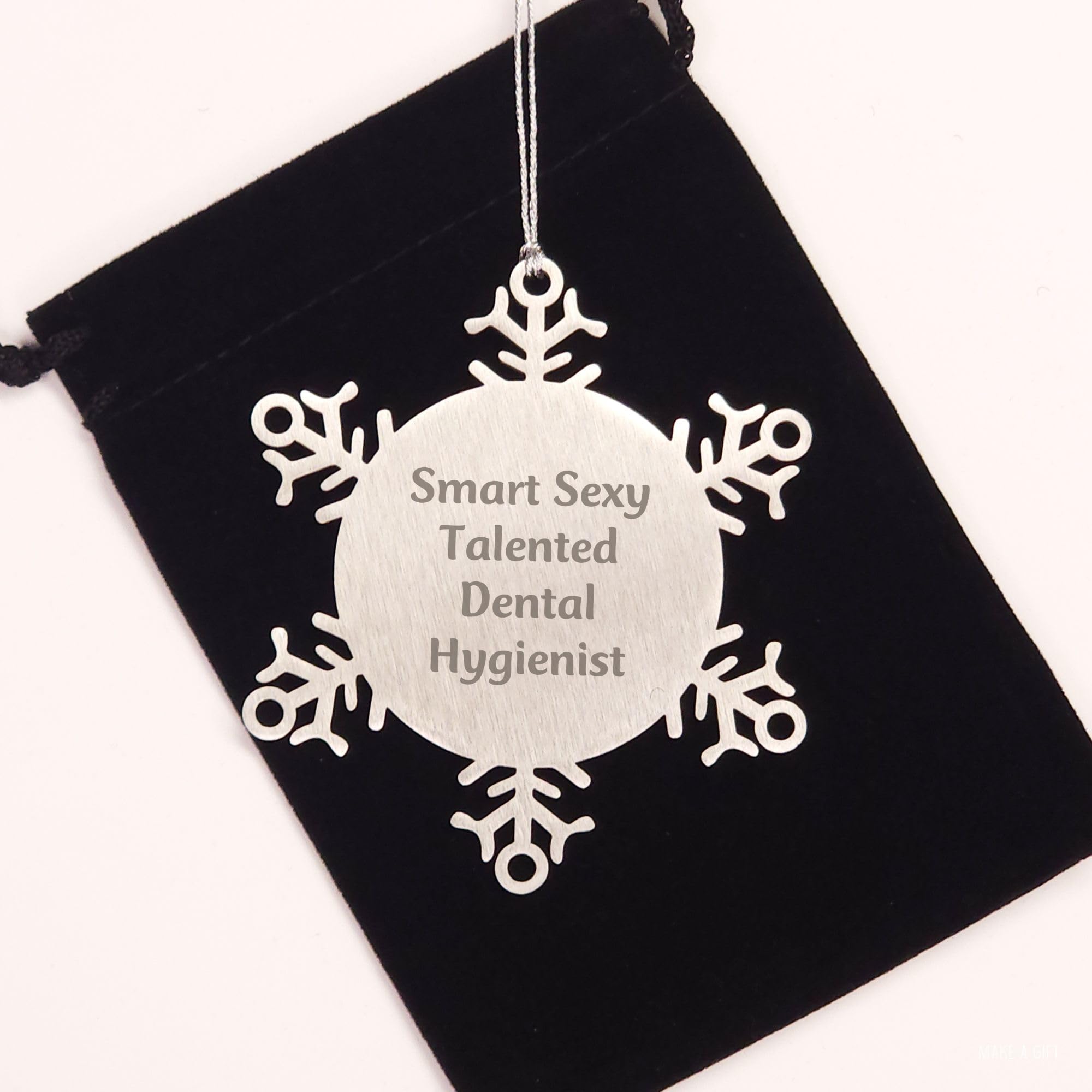 Smart Sexy Talented Dental Hygienist Snowflake Ornament Gifts from Friends to Dental Hygienist, Unique Christmas Unique Gifts 2023, Holiday Presents