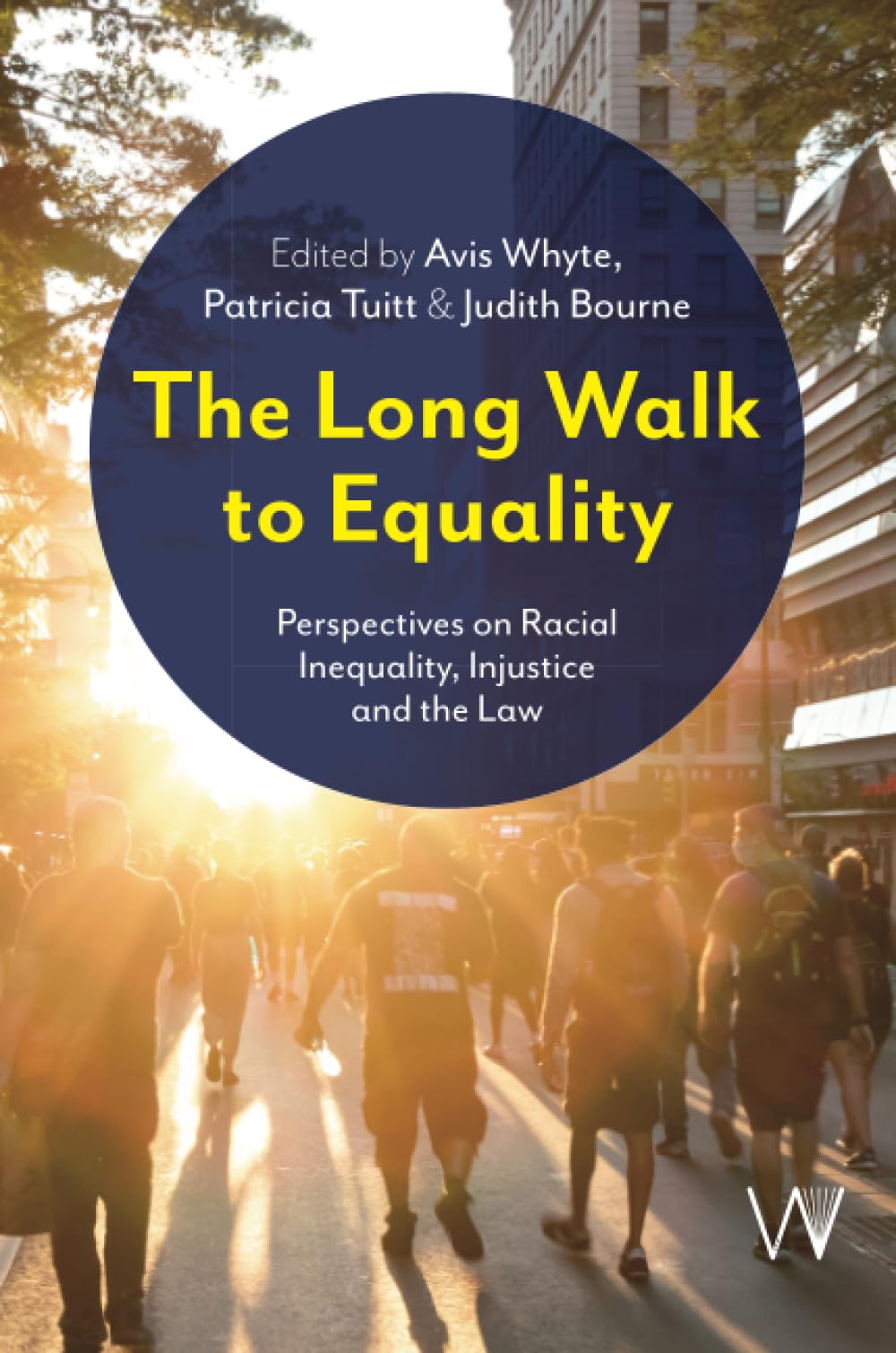 The Long Walk to Equality: Perspectives on Racial Inequality, Injustice and the Law
