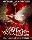 How To Do Spiritual Warfare Workbook: 6 Week Study