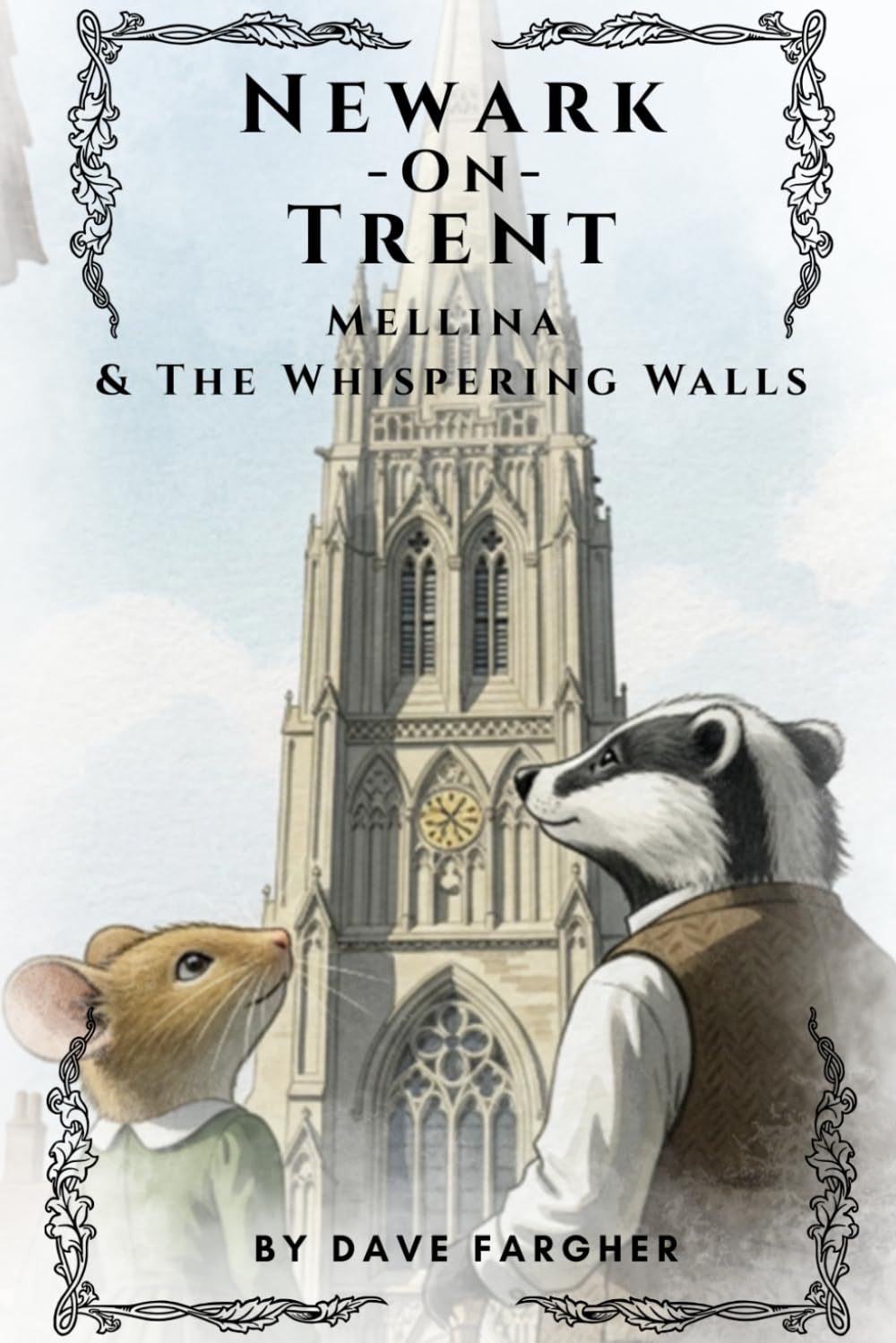 Newark on Trent: Mellina & The Whispering Walls: History's whispers, a mouse's adventure. (Newark on Trent - History and Creativity for Kids)