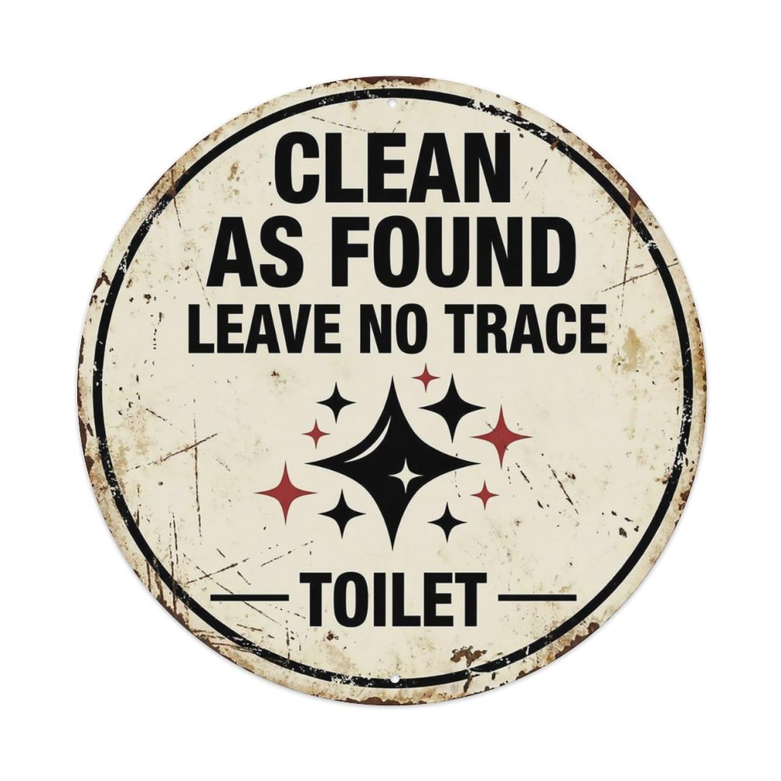 Clean As Found Leave No Trace Toilet Warning Sign Metal Tin Sign