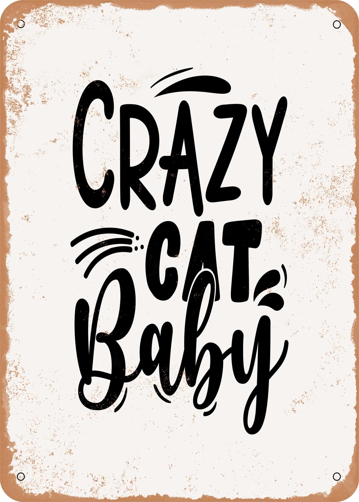 Miaomansenstore Metal Sign - Crazy Cat Baby - 3 - Vintage Rusty Look Home Decor