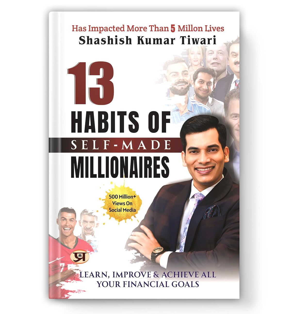 13 Habits of Self-Made Millionaires: Learn, Improve And Achieve All Your