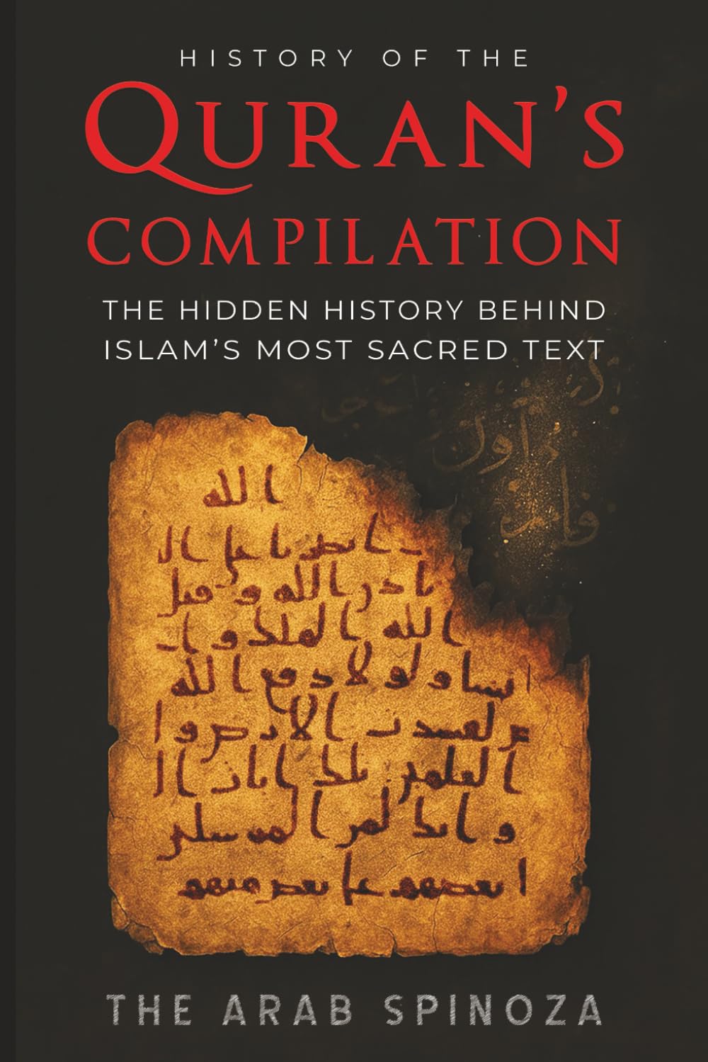 History of the Quran’s Compilation: The Hidden History Behind Islam’s Most Sacred Text