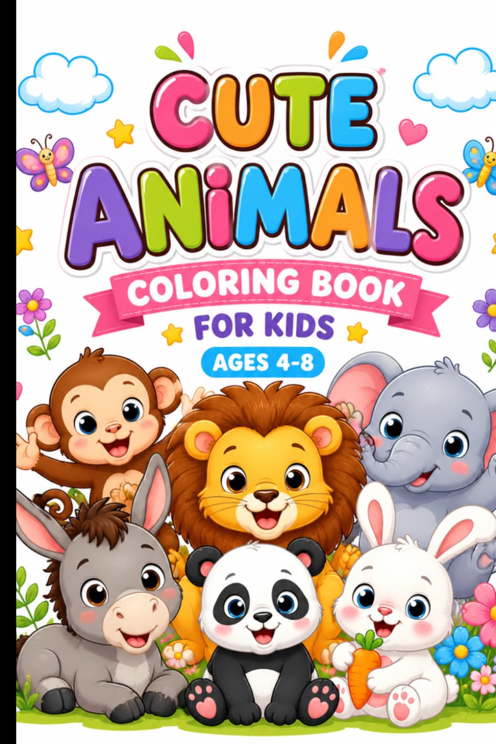 Cute Animals Coloring Book For Kids Ages 4-8: 66 Simple and Adorable Coloring Pages with Lion, Monkey, Elephant, Donkey, Panda, Bunny and More