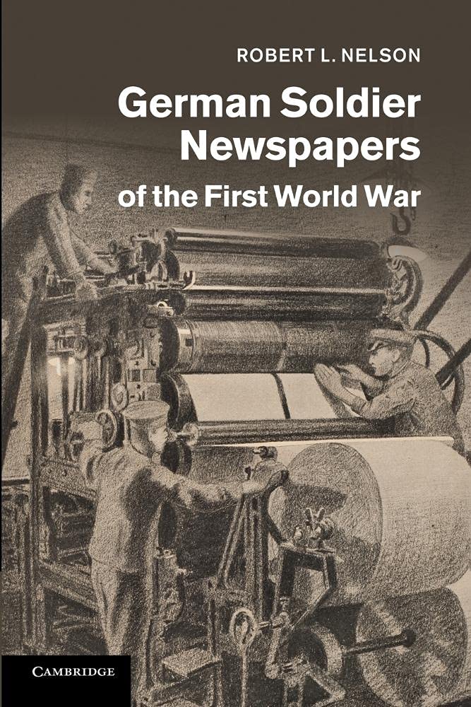 German Soldier Newspapers of the First World             War, Nelson, L.<-