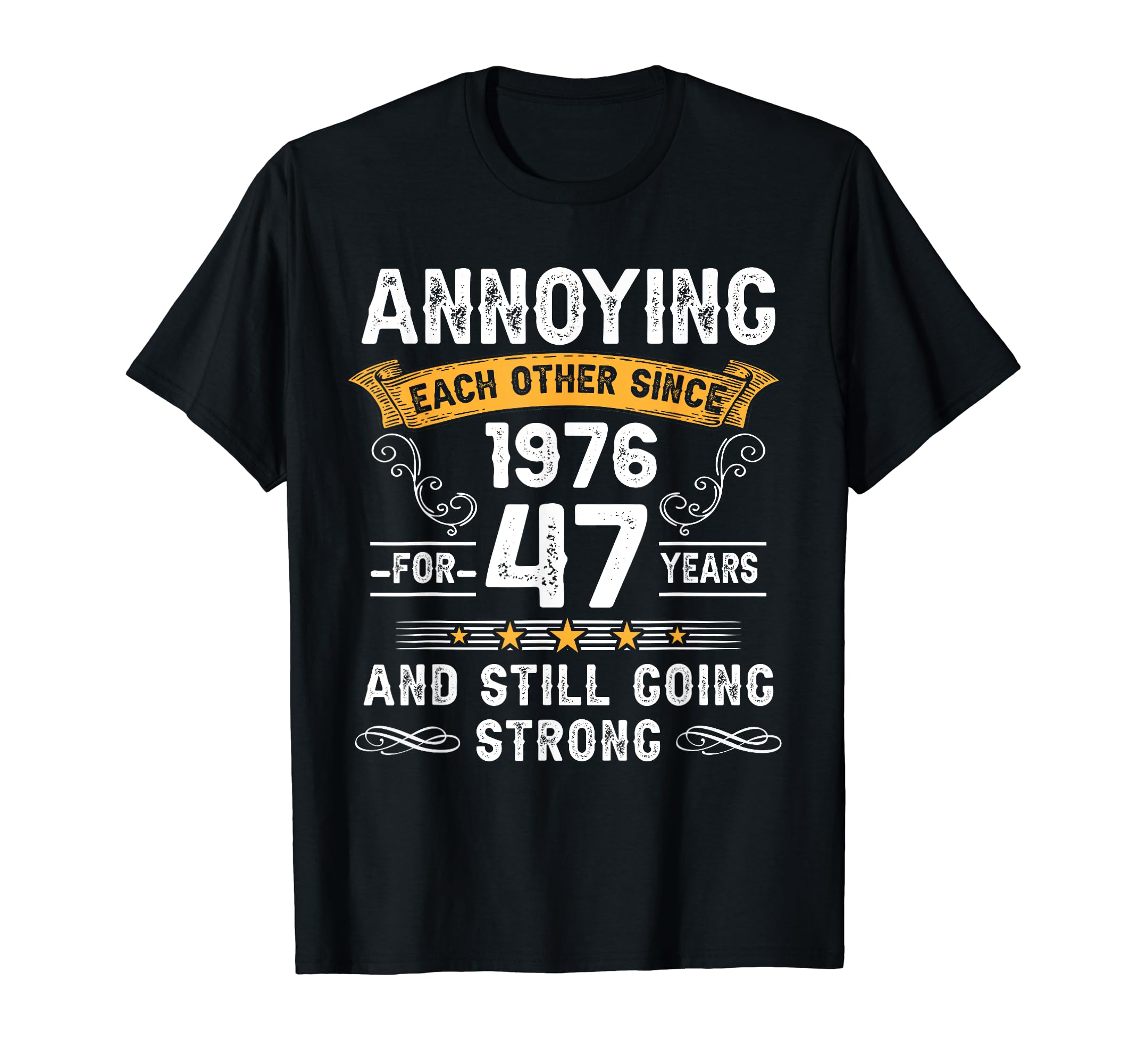 BORNAnnoying Each Other Since 1976 47 Years Wedding Anniversary T-Shirt