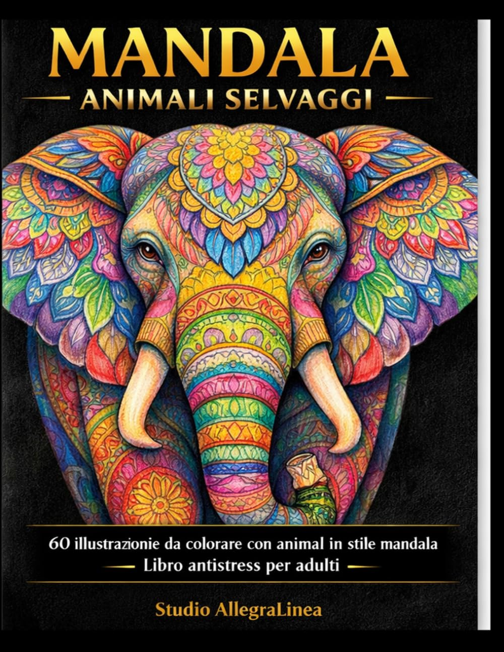 Mandala Animali Selvaggi: 60 illustrazioni da colorare con animali in stile mandala | Libro antistress per adulti