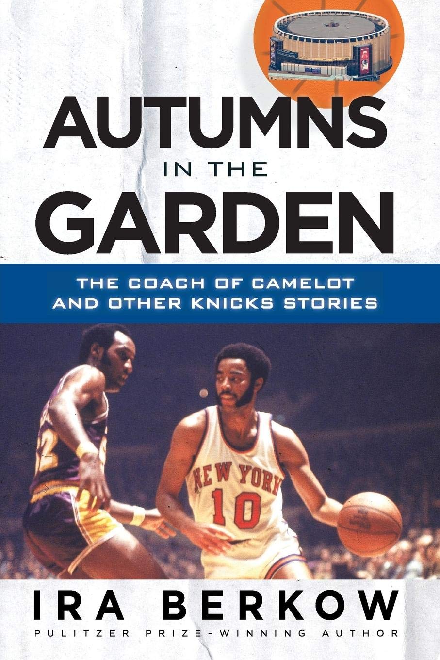 Buy Autumns in the Garden: The Coach of Camelot and Other Knicks Stories — BookShops.in