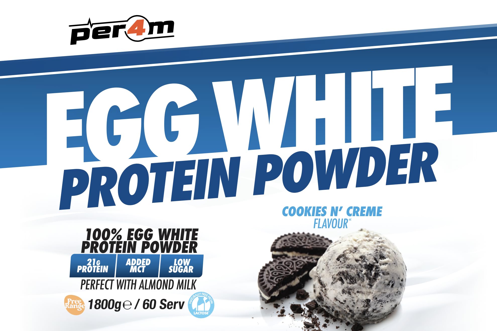 Per4m Egg White Protein Powder (1800g) Cookies et crème