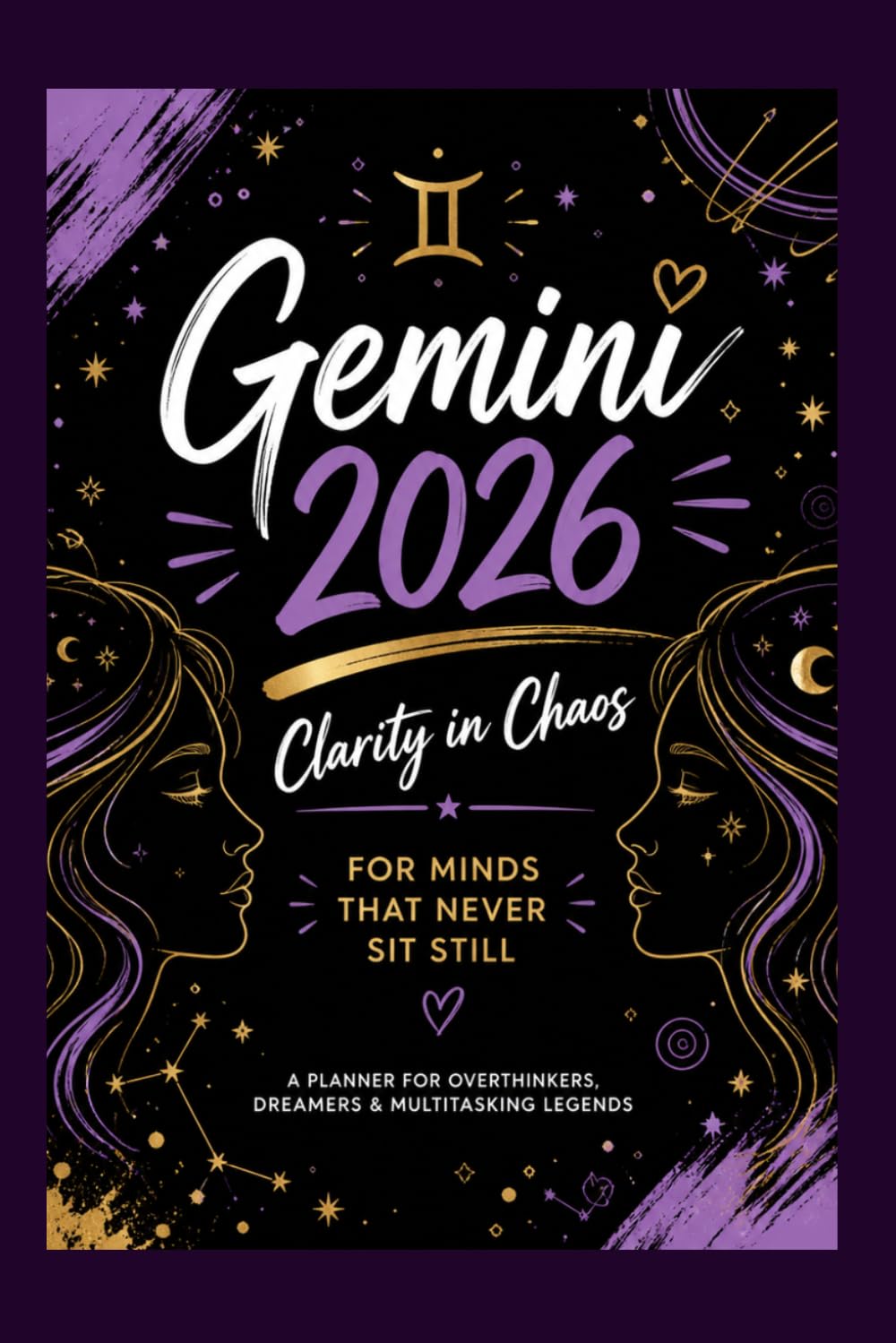 Gemini 2026 – Clarity in Chaos: FOR MINDS THAT NEVER SIT STILL