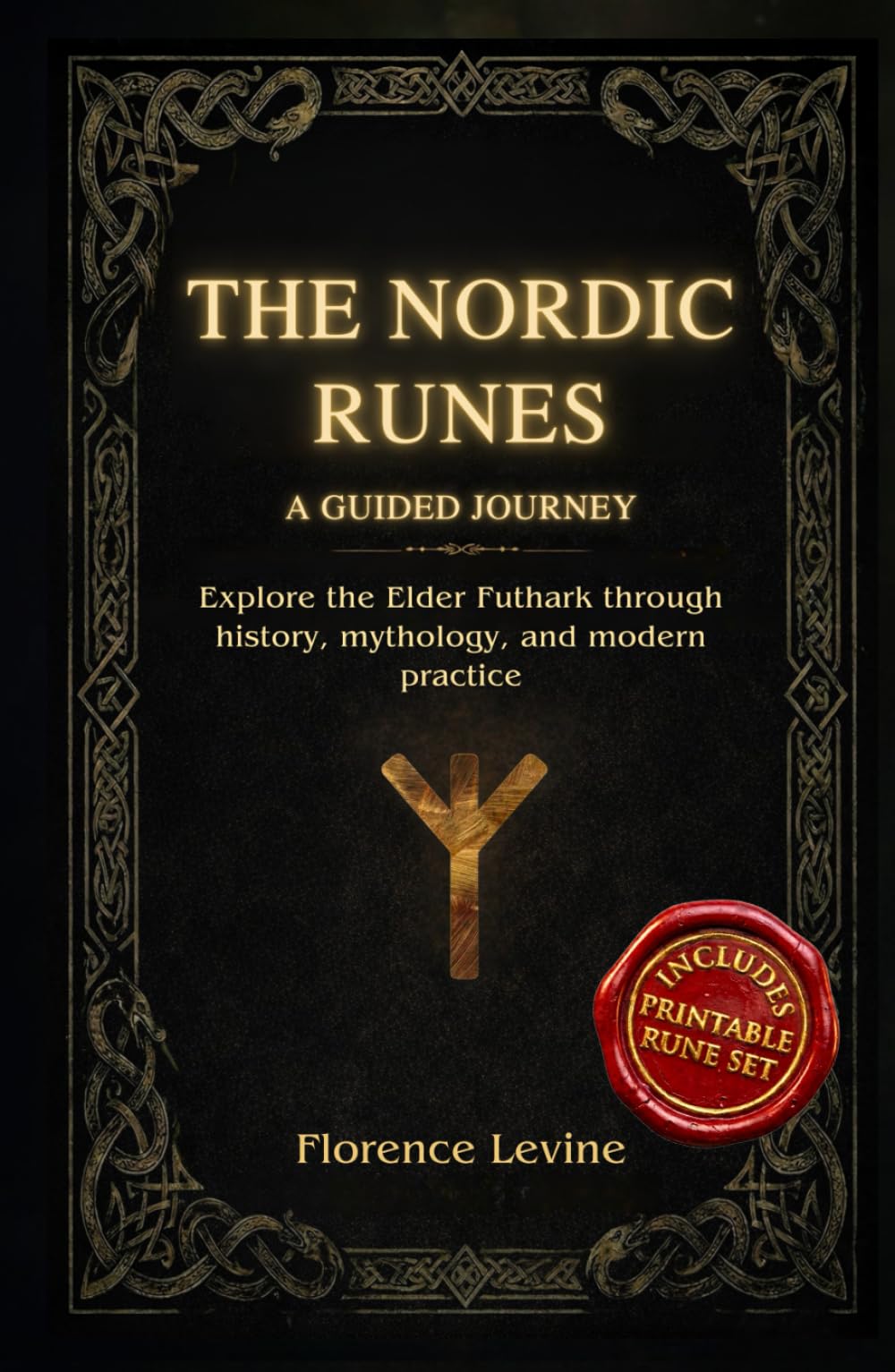 The Nordic Runes: A Guided Journey: Explore the Elder Futhark through history, mythology, and modern practice (The Practical Runecraft)