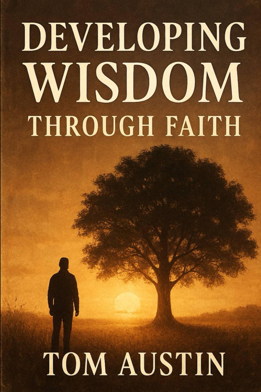 Developing Wisdom Through Faith
