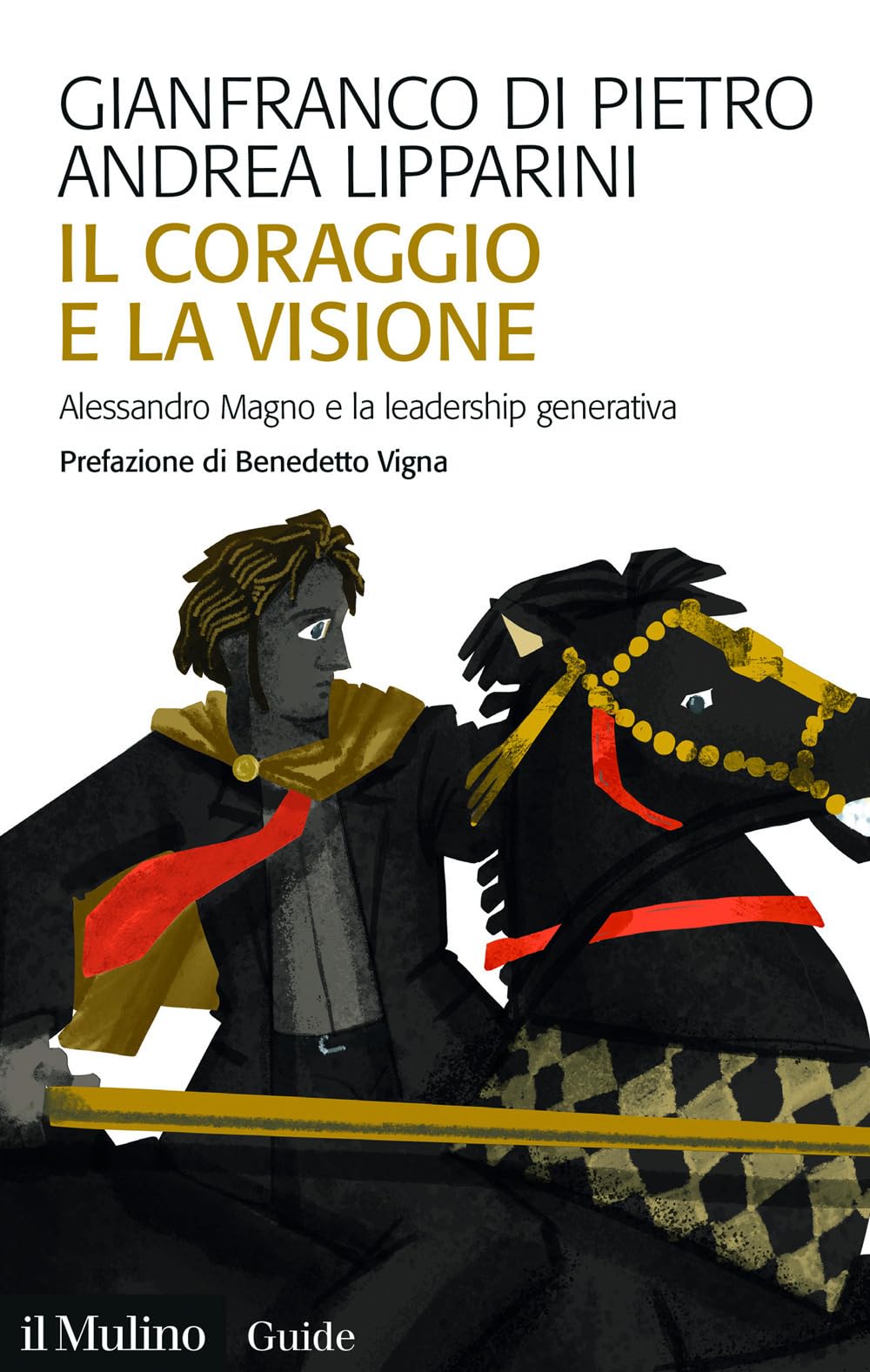 Il Coraggio E La Visione. Alessandro Magno E La Leadership Generativa - 4