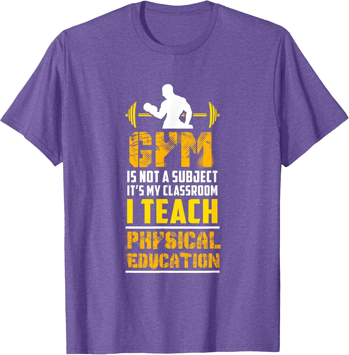 Gym is Not A Subject It's My Classroom Funny P.E Teacher T-Shirt