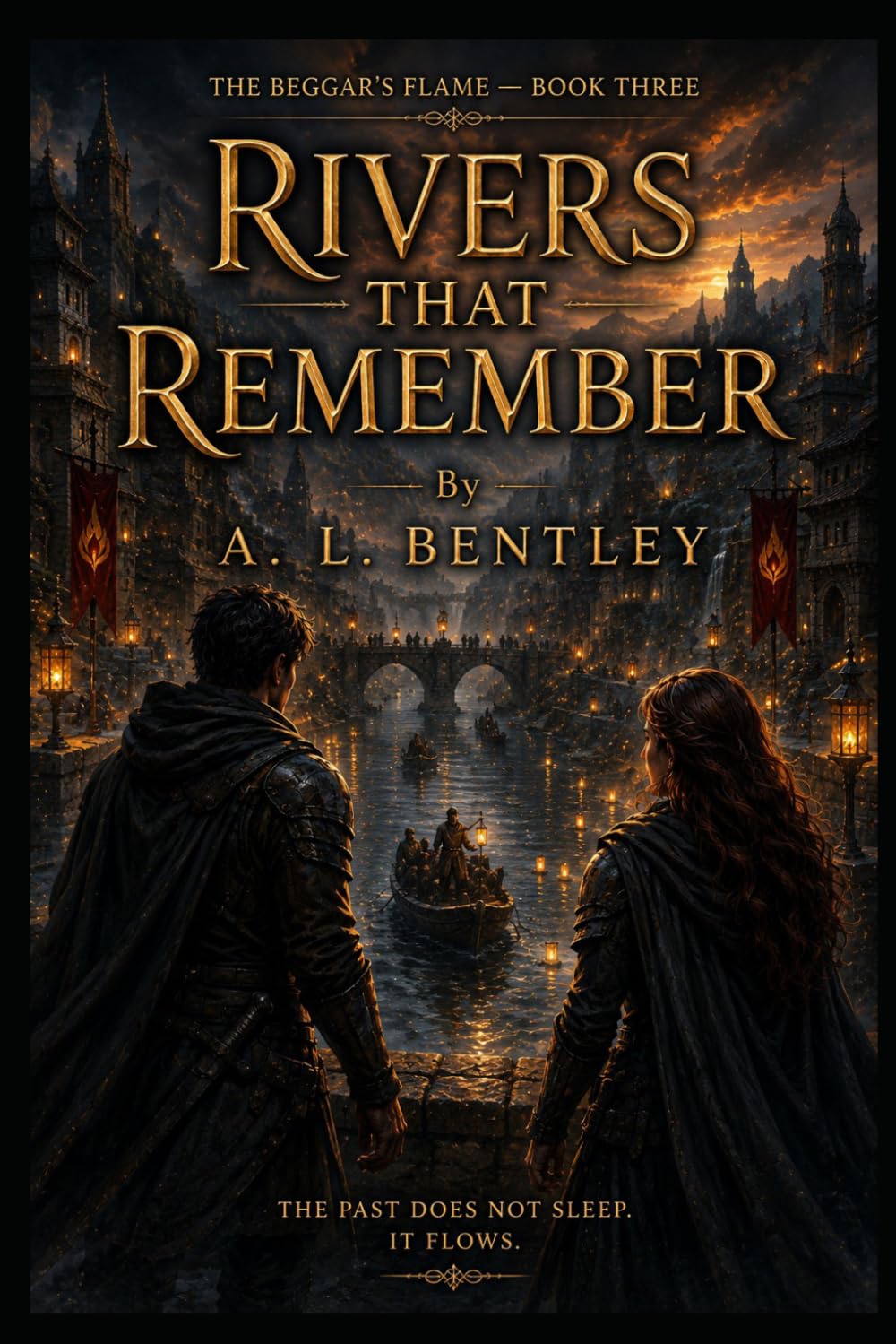 RIVERS THAT REMEMBER: The Beggar’s Flame – Book Three