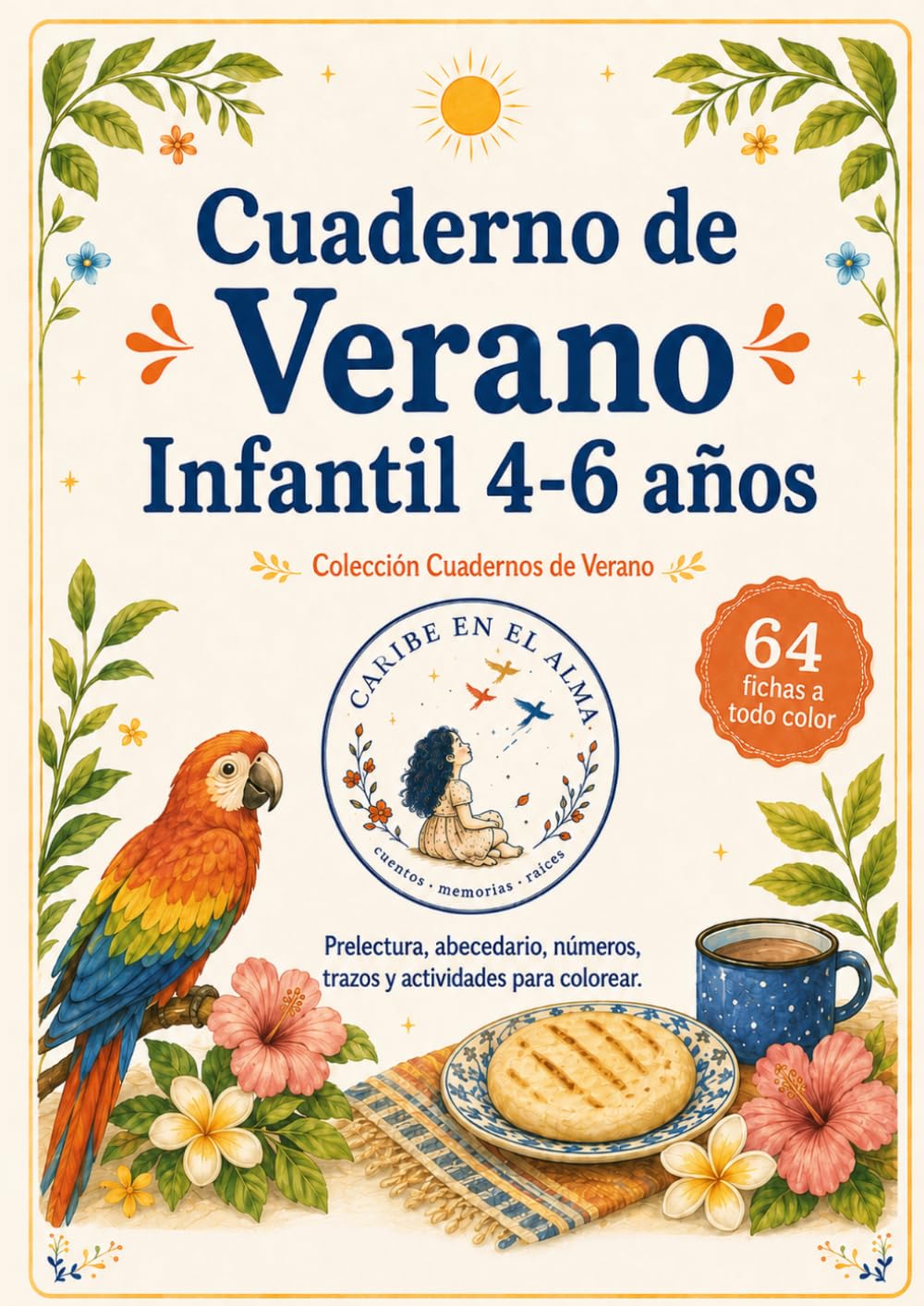 Cuaderno de Verano Infantil 4-6 años: Actividades de repaso para vacaciones: prelectura, lectoescritura, números, trazos y dibujos para colorear