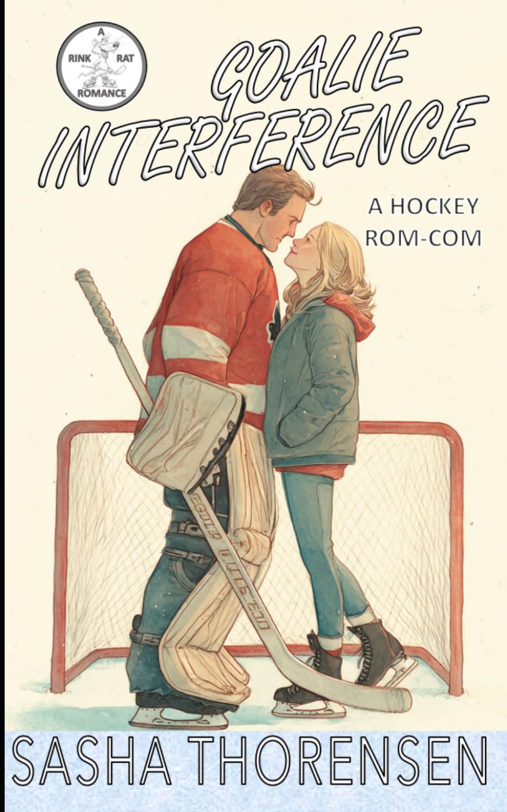 Goalie Interference: A Hockey Rom-Com (A Rink Rat Romance Series)
