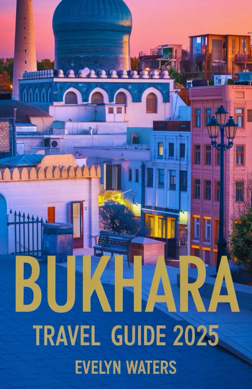 Bukhara Travel Guide 2025
