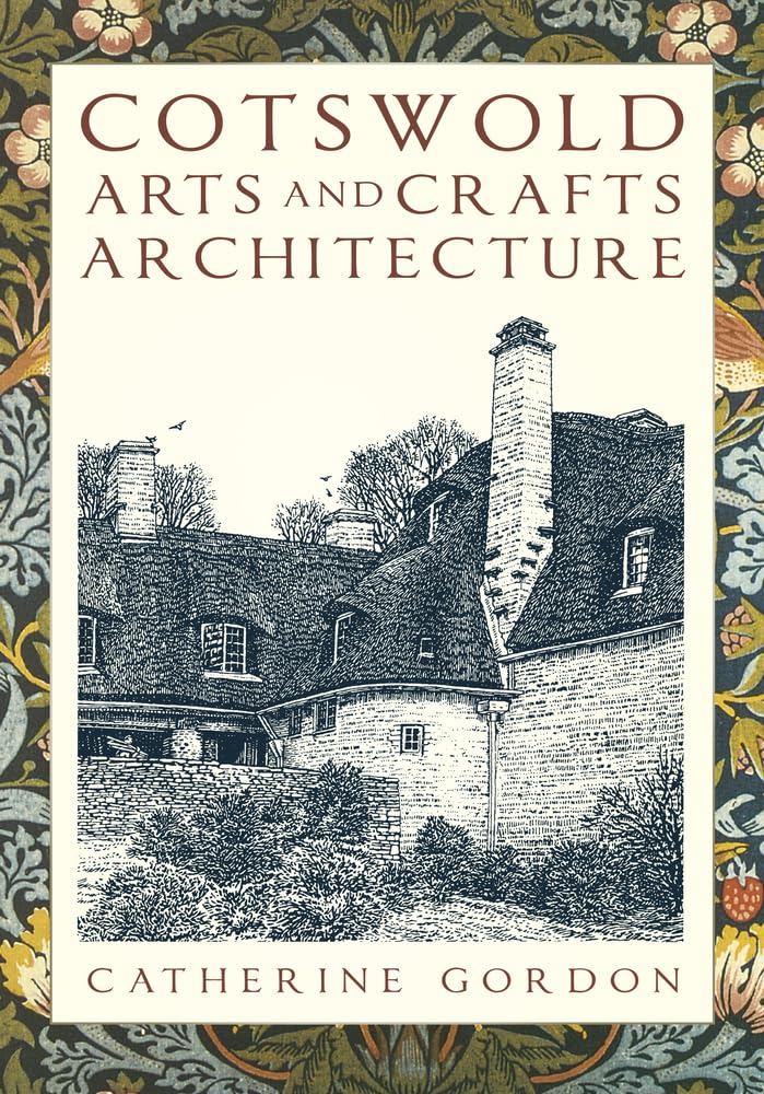 Cotswold Arts and Crafts Architecture by Catherine Gordon (Paperback, 2020)
