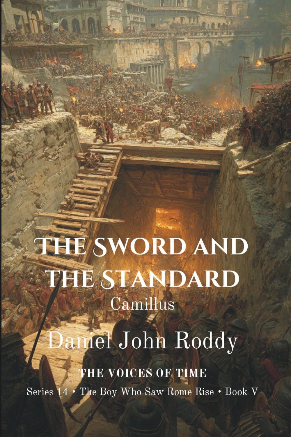 The Sword and the Standard: Camillus (Series 14: The Boy Who Saw Rome Rise)