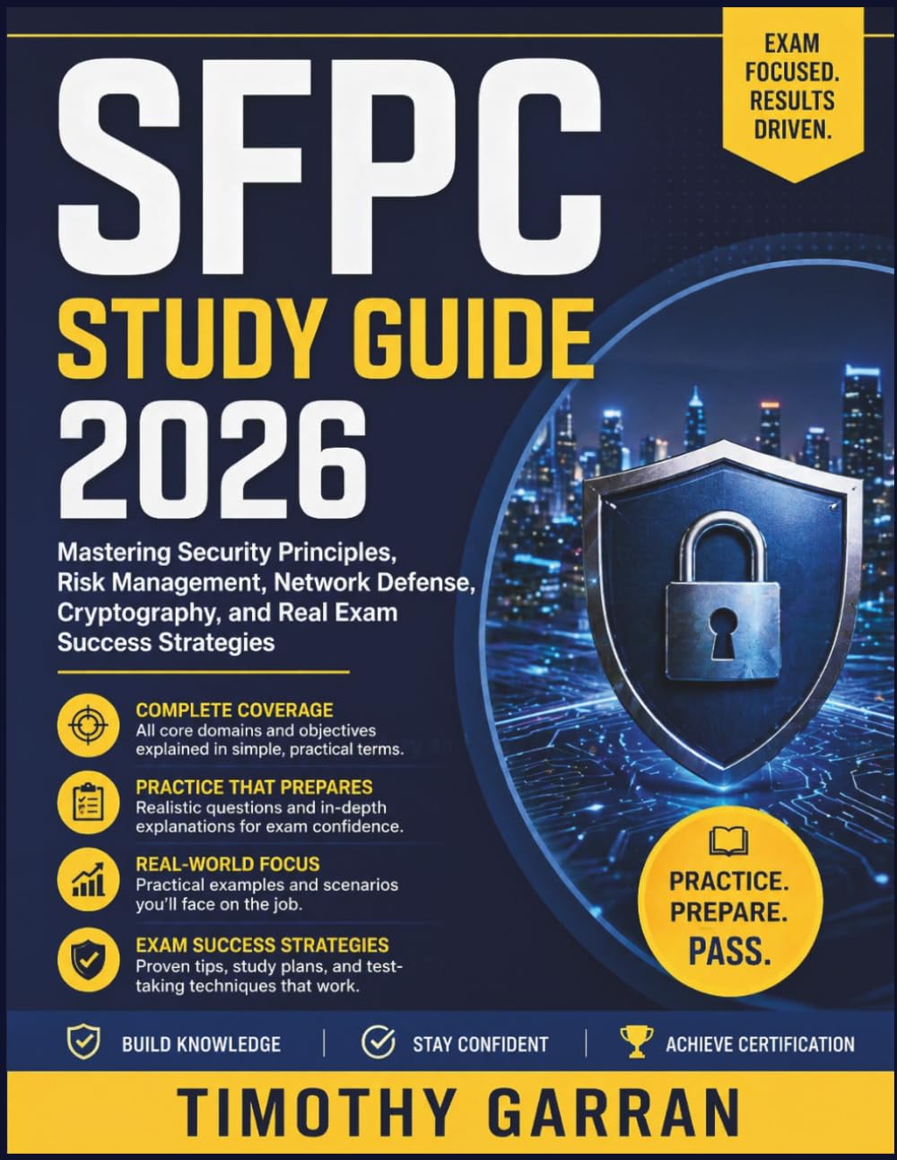 SFPC STUDY GUIDE 2026: Mastering Security Principles, Risk Management, Network Defense, Cryptography, and Real Exam Success Strategies